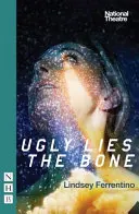 Škaredé ležia kosti - Ugly Lies the Bone