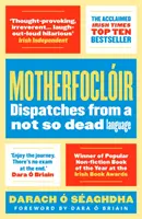 Motherfoclir: Vydajte sa na cestu do sveta, aby ste sa naučili, čo je to jazyk, ktorý už nie je taký mŕtvy. - Motherfoclir: Dispatches from a Not So Dead Language