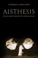 Aisthesis: Scény z estetického režimu umenia - Aisthesis: Scenes from the Aesthetic Regime of Art