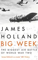 Veľký týždeň - Najväčšia letecká bitka druhej svetovej vojny - Big Week - The Biggest Air Battle of World War Two