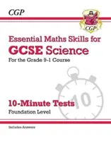 Grade 9-1 GCSE Science: Základné matematické zručnosti 10 minútové testy (s odpoveďami) - Foundation - Grade 9-1 GCSE Science: Essential Maths Skills 10-Minute Tests (with answers) - Foundation