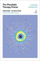 Pluralitná terapia - stručný úvod - Pluralistic Therapy Primer - A concise introduction