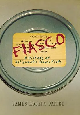 Fiasko: História ikonických hollywoodskych prepadákov - Fiasco: A History of Hollywood's Iconic Flops