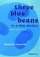 Tri modré fazuľky - Ďalší rok v haiku - Three Blue Beans - Another Year in Haiku