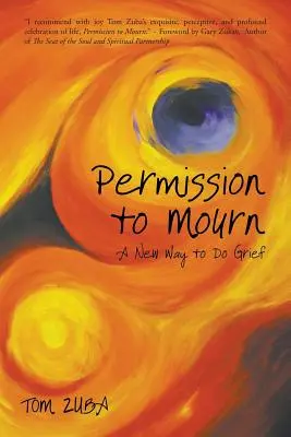 Povolenie smútiť: Nový spôsob smútenia - Permission to Mourn: A New Way to Do Grief