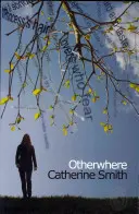 Inak ako inde. Catherine Smith - Otherwhere. Catherine Smith
