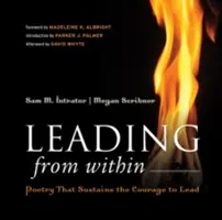Vedenie zvnútra: Poézia, ktorá dodáva odvahu viesť - Leading from Within: Poetry That Sustains the Courage to Lead