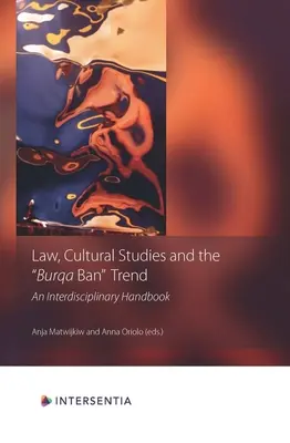 Právo, kulturológia a trend zákazu nosenia buriek: Interdisciplinárna príručka - Law, Cultural Studies and the Burqa Ban Trend: An Interdisciplinary Handbook