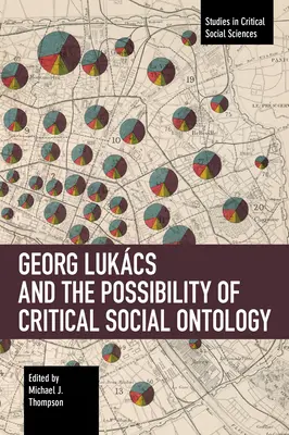 Georg Lukcs a možnosť kritickej sociálnej ontológie - Georg Lukcs and the Possibility of Critical Social Ontology