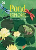 Prieskumník rybníka - Kniha samolepiek a aktivít o prírode - Pond Explorer - Nature Sticker & Activity Book