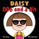 Daisy: 006 a kúsok - Daisy: 006 and a Bit