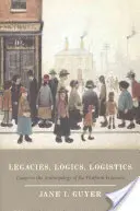 Dedičstvo, logika, logistika: Eseje z antropológie platformovej ekonomiky - Legacies, Logics, Logistics: Essays in the Anthropology of the Platform Economy