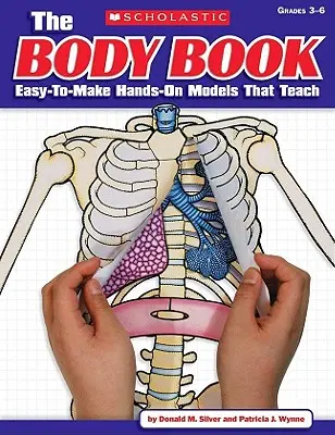 Kniha o tele: Jednoduché praktické modely, ktoré učia - The the Body Book: Easy-To-Make Hands-On Models That Teach