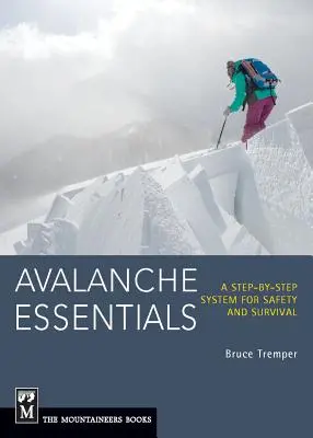 Lavínové základy: Systém krok za krokom pre bezpečnosť a prežitie - Avalanche Essentials: A Step-By-Step System for Safety and Survival