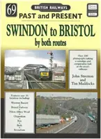 Minulosť a súčasnosť č. 69 - zo Swindonu do Bristolu po oboch trasách - Past and Present No 69 - Swindon to Bristol by both routes