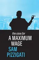 Prípad maximálnej mzdy - The Case for a Maximum Wage