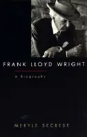 Frank Lloyd Wright: A Biography: A Biography of Lyd Wright Wright: A Biography (Životopis) - Frank Lloyd Wright: A Biography