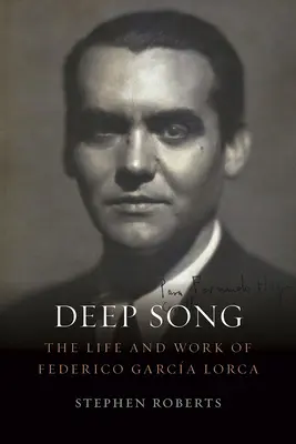 Hlboká pieseň: Život a dielo Federica Garcu Lorcu - Deep Song: The Life and Work of Federico Garca Lorca