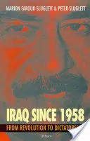 Irak od roku 1958: Od revolúcie k diktatúre - Iraq Since 1958: From Revolution to Dictatorship