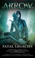Arrow: Osudové dedičstvo - Arrow: Fatal Legacies