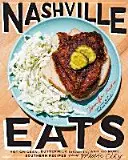 Nashville Eats: Horúce kurča, maslové sušienky a 100 ďalších južanských receptov z Music City - Nashville Eats: Hot Chicken, Buttermilk Biscuits, and 100 More Southern Recipes from Music City