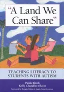Krajina, ktorú môžeme zdieľať: Vyučovanie gramotnosti žiakov s autizmom - A Land We Can Share: Teaching Literacy to Students with Autism
