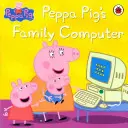 Prasiatko Peppa: Peppa Pig's Family Computer - Peppa Pig: Peppa Pig's Family Computer