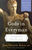 Bohovia v každom človeku: Archetypy, ktoré formujú životy mužov - Gods in Everyman: Archetypes That Shape Men's Lives