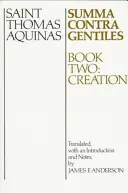 Summa Contra Gentiles, 2: Kniha druhá: Stvorenie - Summa Contra Gentiles, 2: Book Two: Creation