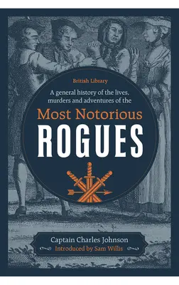 Všeobecné dejiny života, vrážd a dobrodružstiev najznámejších zločincov - A General History of the Lives, Murders and Adventures of the Most Notorious Rogues