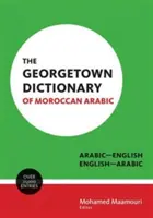 Georgetownský slovník marockej arabčiny: Arabsko-anglický, anglicko-arabský slovník - The Georgetown Dictionary of Moroccan Arabic: Arabic-English, English-Arabic