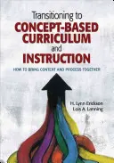 Prechod na učebné osnovy a vyučovanie založené na koncepciách: Ako spojiť obsah a proces - Transitioning to Concept-Based Curriculum and Instruction: How to Bring Content and Process Together