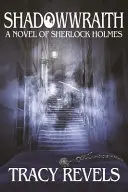 Shadowwraith: Román o Sherlockovi Holmesovi - Shadowwraith: A Novel of Sherlock Holmes