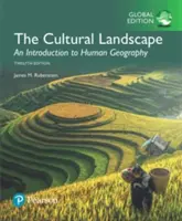 Kultúrna krajina: Úvod do humánnej geografie, celosvetové vydanie - Cultural Landscape: An Introduction to Human Geography, Global Edition