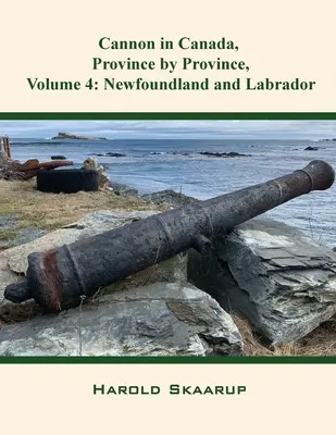 Delá v Kanade, provincia po provincii, zväzok 4: Newfoundland a Labrador - Cannon in Canada, Province by Province, Volume 4: Newfoundland and Labrador