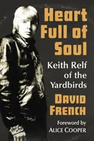 Srdce plné duše: Keith Relf zo skupiny Yardbirds - Heart Full of Soul: Keith Relf of the Yardbirds
