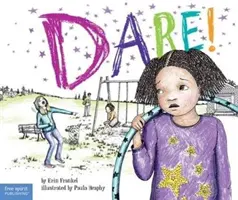 Odváž sa! Príbeh o tom, ako sa postaviť šikanovaniu v školách - Dare!: A Story about Standing Up to Bullying in Schools