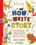 Ako napísať príbeh - Brilantná a zábavná kniha na písanie príbehov pre všetkých, ktorí sa učia doma - How to Write a Story - A brilliant and fun story writing book for all those learning at home