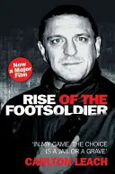 Vzostup vojaka na nohách (Rise of the Footsoldier): V mojej hre je voľbou väzenie alebo hrob - Rise of the Footsoldier: In My Game, the Choice Is a Jail or a Grave