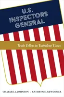 Generálni inšpektori USA: 2. inšpektori verejnej správy: Hovorcovia pravdy v turbulentných časoch - U.S. Inspectors General: Truth Tellers in Turbulent Times
