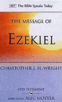 Posolstvo Ezechiela - Nové srdce a nový duch (Wright Christopher J H (Autor)) - Message of Ezekiel - A New Heart And A New Spirit (Wright Christopher J H (Author))