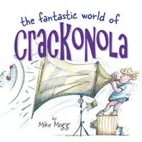 Fantastický svet Crackonola - básnická zbierka plná smiechu pre všetky vekové kategórie - Fantastic World of Crackonola - a poetry collection full of laughs for all ages