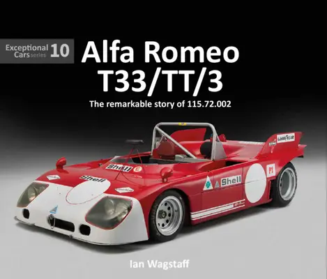 Alfa Romeo T33/Tt/3: Pozoruhodná história modelu 115.72.002 - Alfa Romeo T33/Tt/3: The Remarkable History of 115.72.002