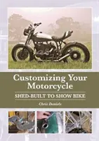 Prispôsobenie motocykla: Z postavenej motorky na výstavný bicykel - Customizing Your Motorcycle: Shed-Built to Show Bike