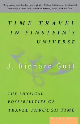 Cestovanie v čase v Einsteinovom vesmíre: Fyzikálne možnosti cestovania v čase - Time Travel in Einstein's Universe: The Physical Possibilities of Travel Through Time