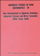 Nový vývoj v algebraickej geometrii, integrovateľných systémoch a zrkadlovej symetrii (Rims, Kyoto, 2008) - New Developments in Algebraic Geometry, Integrable Systems and Mirror Symmetry (Rims, Kyoto, 2008)