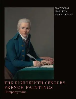 Katalógy Národnej galérie: Francúzska maľba 18. storočia - National Gallery Catalogues: The Eighteenth-Century French Paintings