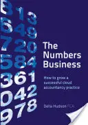 Obchod s číslami: Ako rozvíjať úspešnú cloudovú účtovnícku prax - The Numbers Business: How to grow a successful cloud accountancy practice