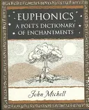 Eufonika - slovník zvukov básnika - Euphonics - A Poet's Dictionary of Sounds