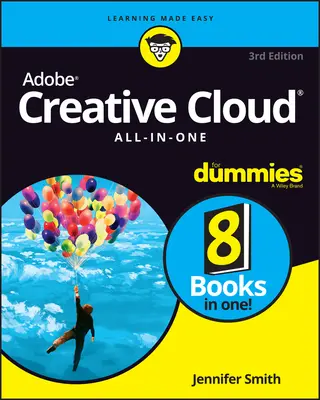 Adobe Creative Cloud All-In-One pre pokročilých - Adobe Creative Cloud All-In-One for Dummies